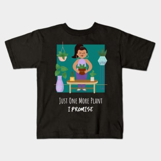 Just One More Plant I Promise Kids T-Shirt